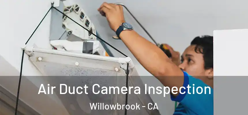 Air Duct Camera Inspection Willowbrook - CA