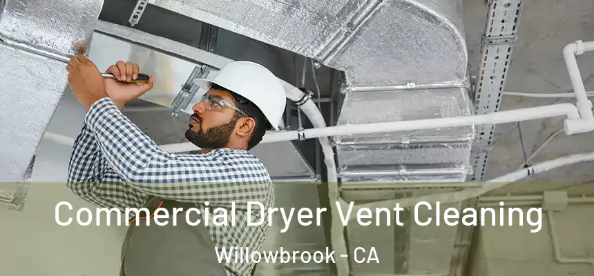  Commercial Dryer Vent Cleaning Willowbrook - CA