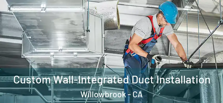  Custom Wall-Integrated Duct Installation Willowbrook - CA
