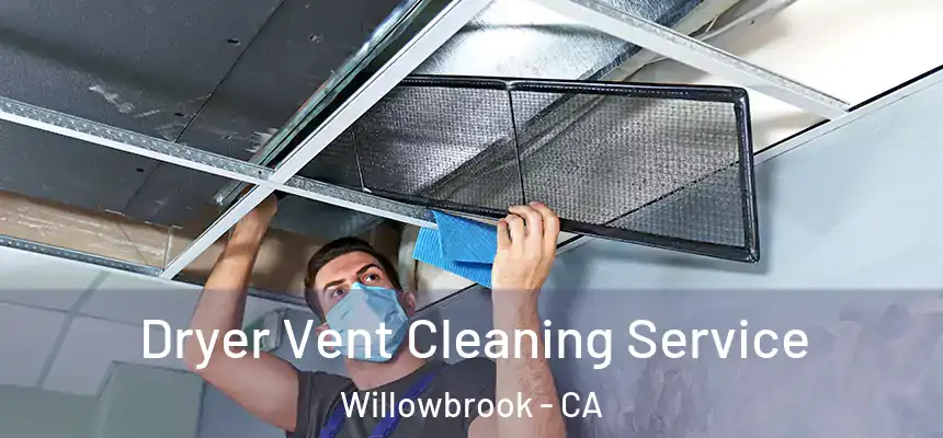  Dryer Vent Cleaning Service Willowbrook - CA