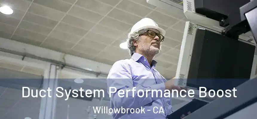 Duct System Performance Boost Willowbrook - CA