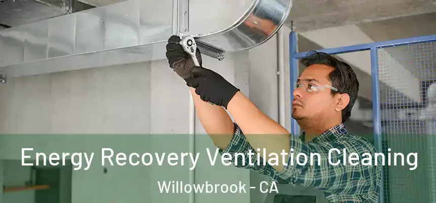  Energy Recovery Ventilation Cleaning Willowbrook - CA
