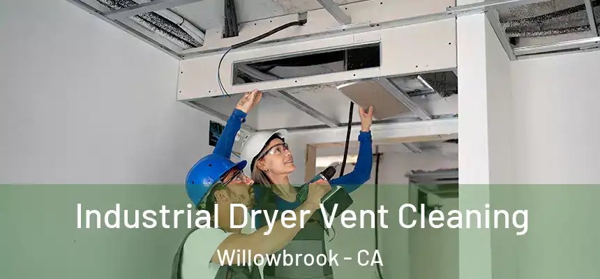  Industrial Dryer Vent Cleaning Willowbrook - CA