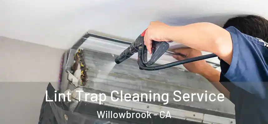 Lint Trap Cleaning Service Willowbrook - CA