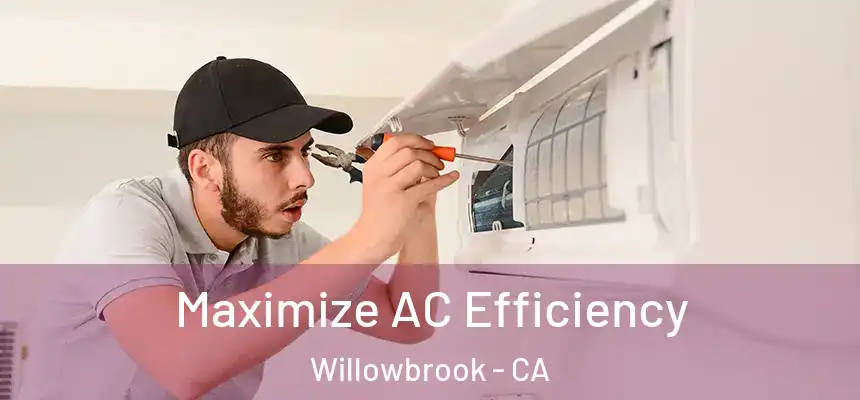  Maximize AC Efficiency Willowbrook - CA