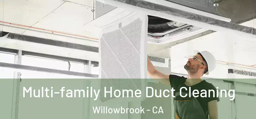 Multi-family Home Duct Cleaning Willowbrook - CA