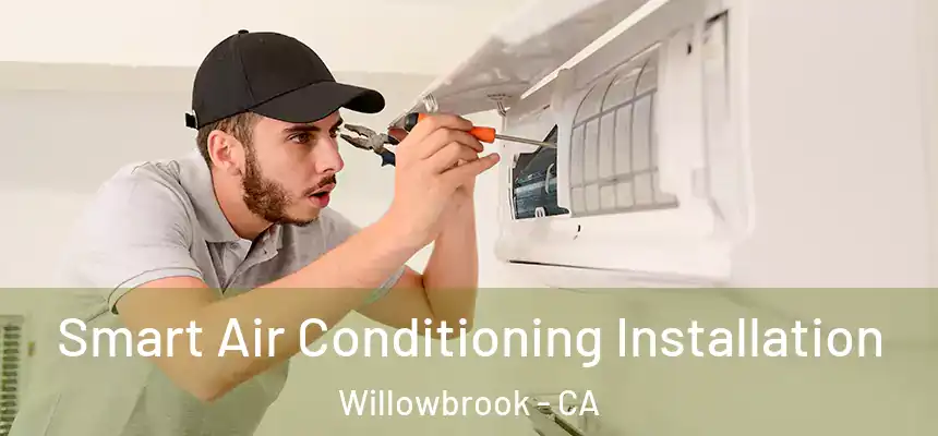  Smart Air Conditioning Installation Willowbrook - CA