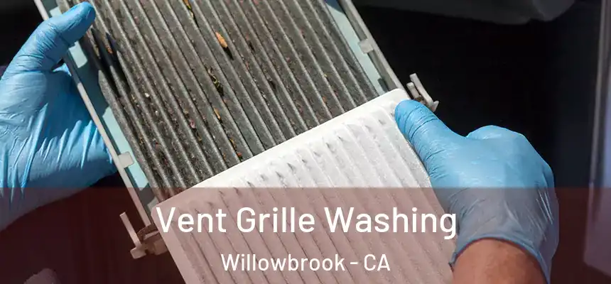  Vent Grille Washing Willowbrook - CA