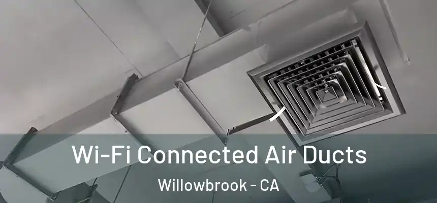 Wi-Fi Connected Air Ducts Willowbrook - CA